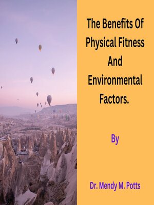 cover image of The Benefits of Physical Fitness and Environmental Factors.